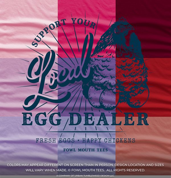 PRE-ORDER! You Pick PINKS, REDS, PURPLES - Support Your Local Egg Dealer Tshirt - Image 4