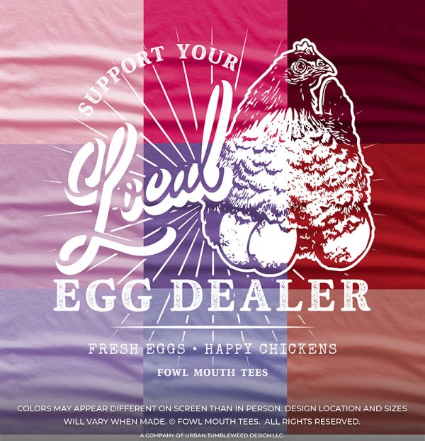 PRE-ORDER! You Pick PINKS, REDS, PURPLES - Support Your Local Egg Dealer Tshirt - Image 3