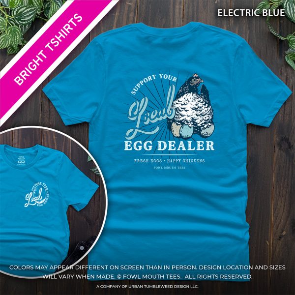 PRE-ORDER! Support Your Local Egg Dealer - Bright Tshirts