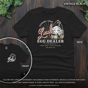 Support Your Local Egg Dealer - more colors available!
